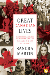 Great Canadian Lives by Sandra Martin
